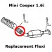 Mini Cooper 1.6 2001-08 OE Replacement Weld On Exhaust Flex